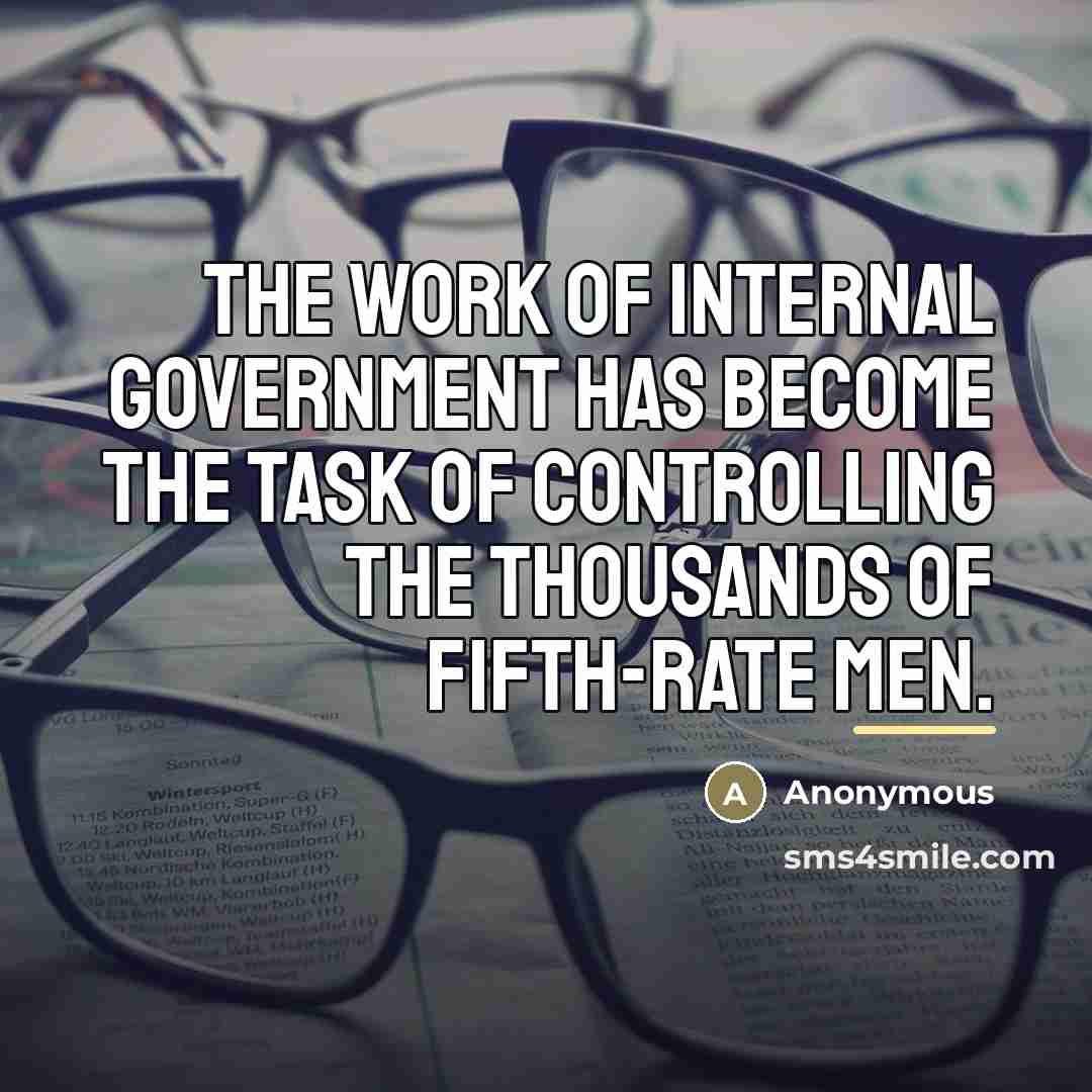 “The work of internal government has become the task of…” quote by Anonymous