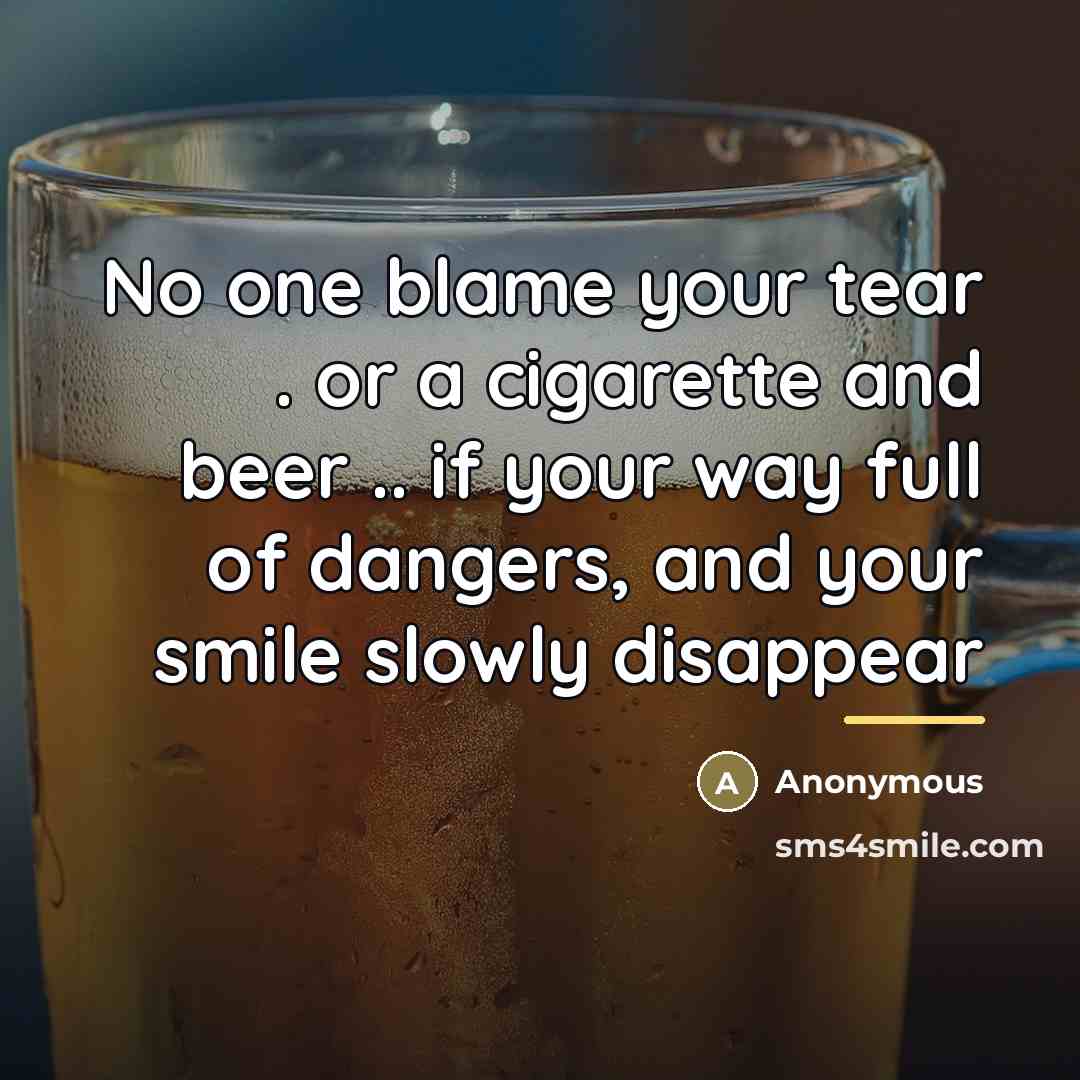 “No one blame your tear . or a cigarette and…” quote by Anonymous