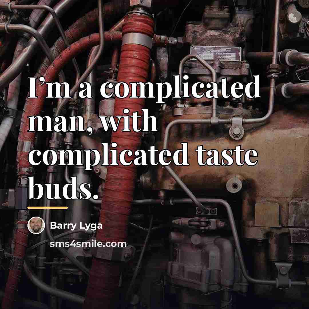 “I’m a complicated man, with complicated taste buds.…” quote by Barry Lyga