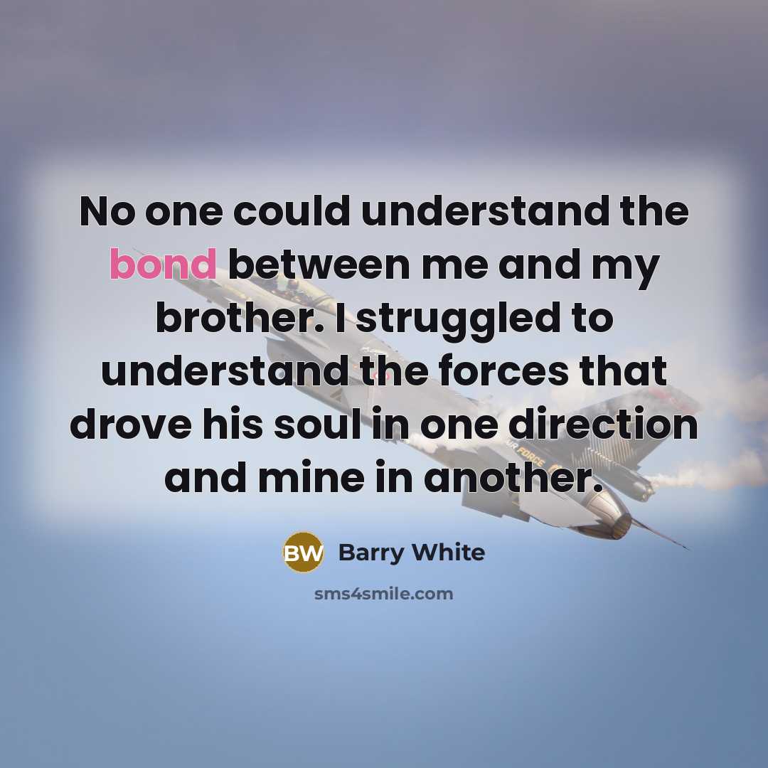 “No one could understand the bond between me and my…” quote by Barry White