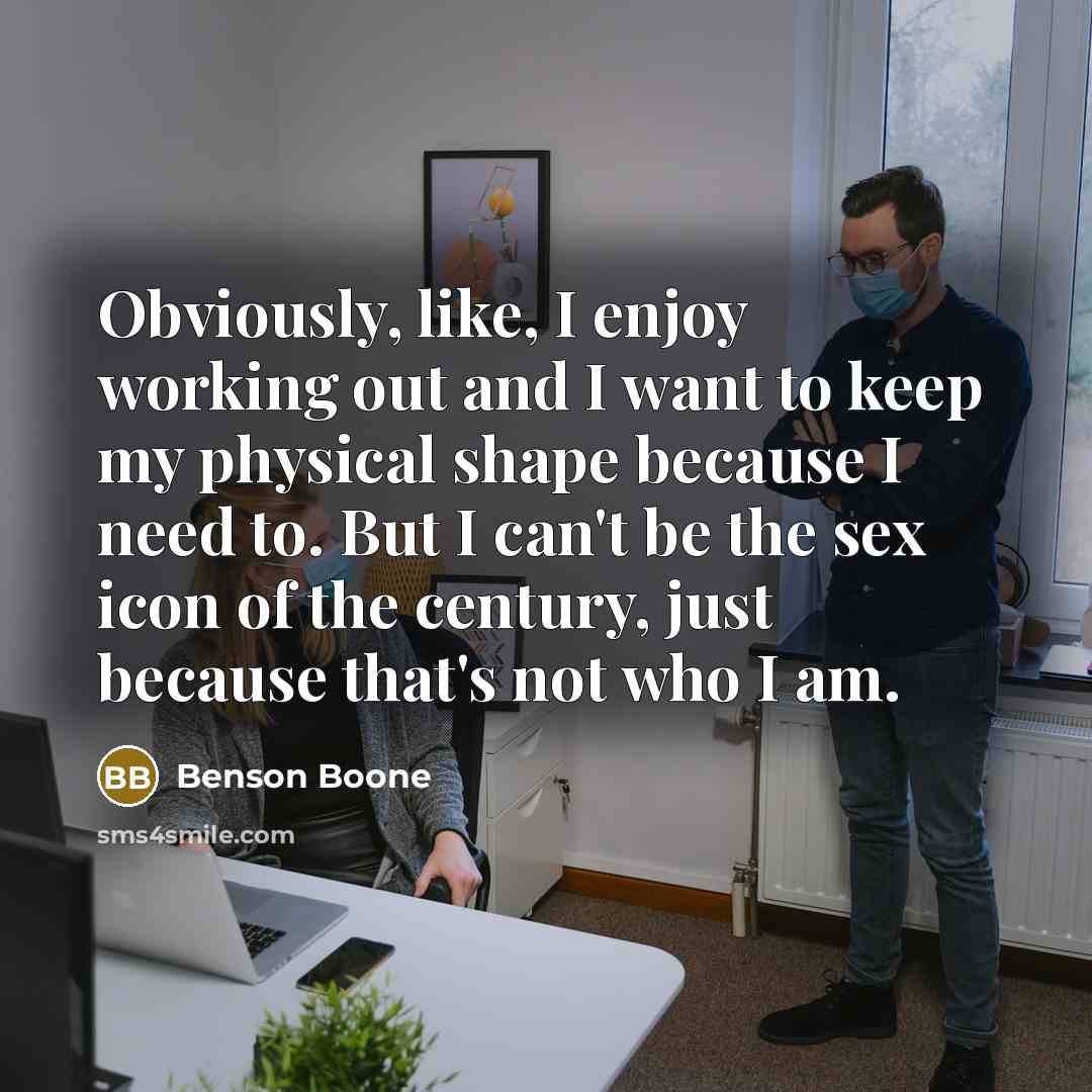 “Obviously, like, I enjoy working out and I want to…” quote by Benson Boone