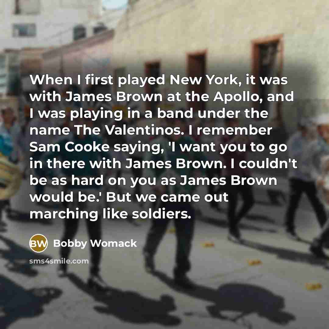 “When I first played New York, it was with James…” quote by Bobby Womack