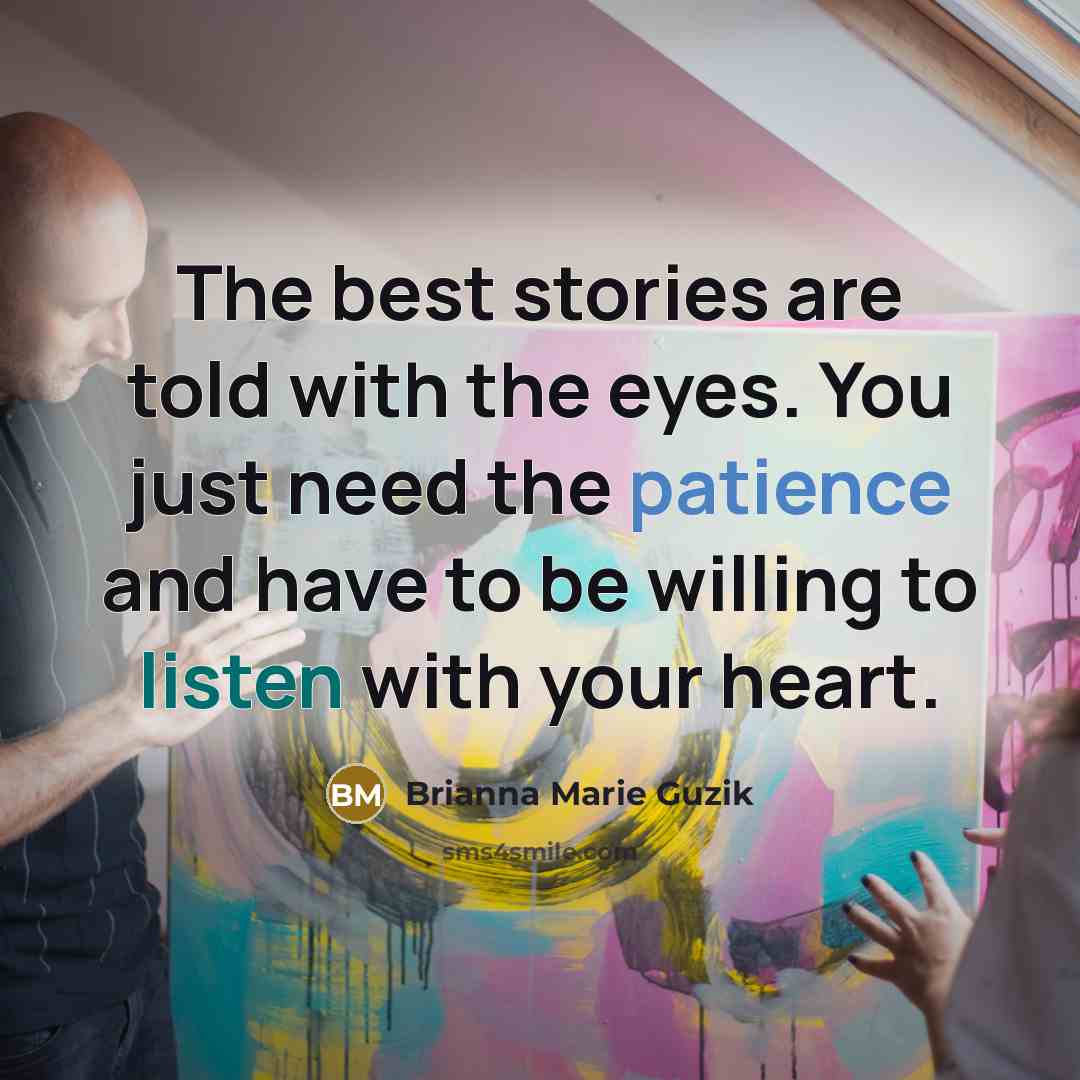 “The best stories are told with the eyes. You just…” quote by Brianna Marie Guzik