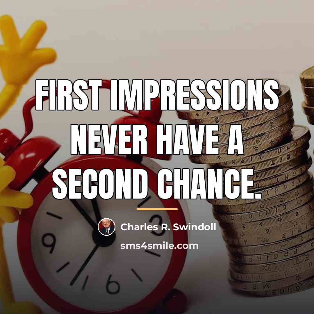 “First impressions never have a second chance.…” quote by Charles R. Swindoll