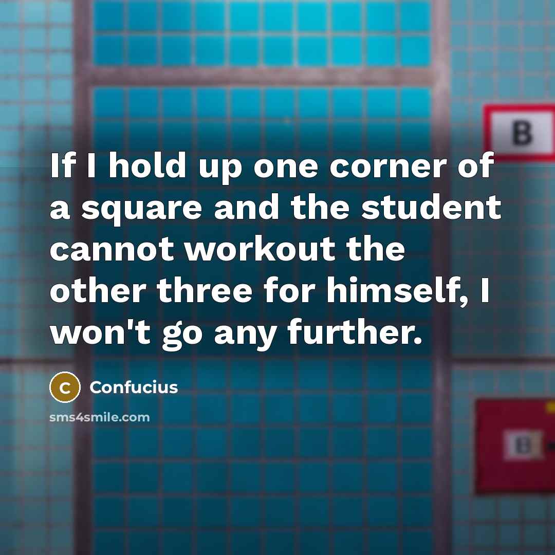 “If I hold up one corner of a square and…” quote by Confucius