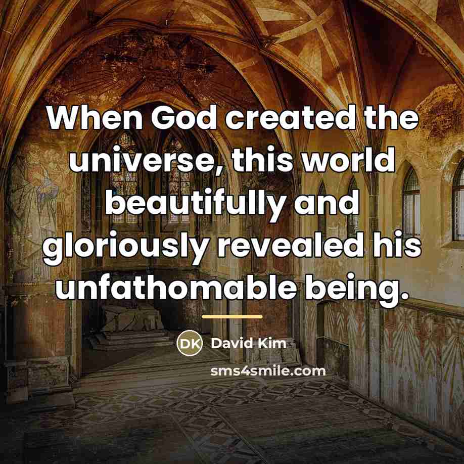 “When God created the universe, this world beautifully and gloriously…” quote by David Kim