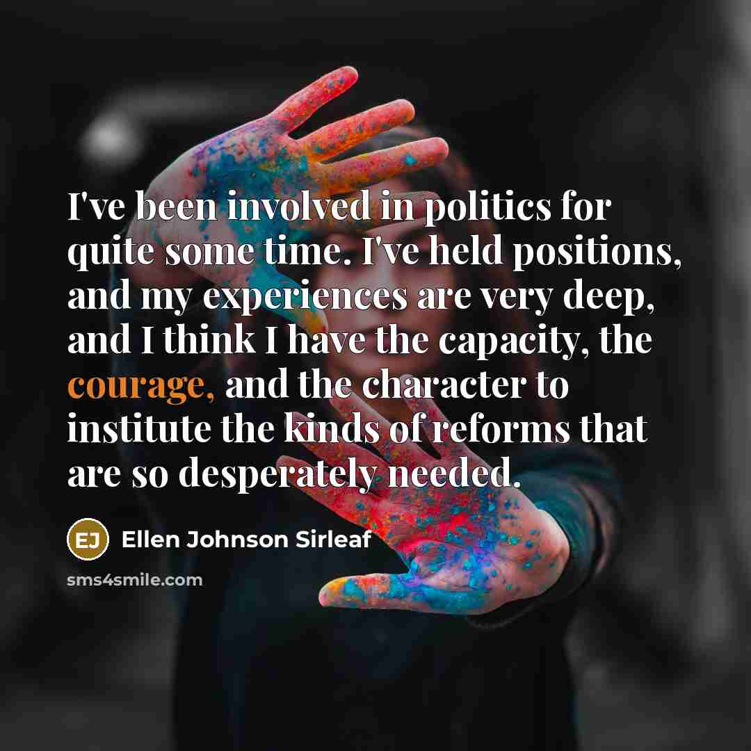 “I've been involved in politics for quite some time. I've…” quote by Ellen Johnson Sirleaf