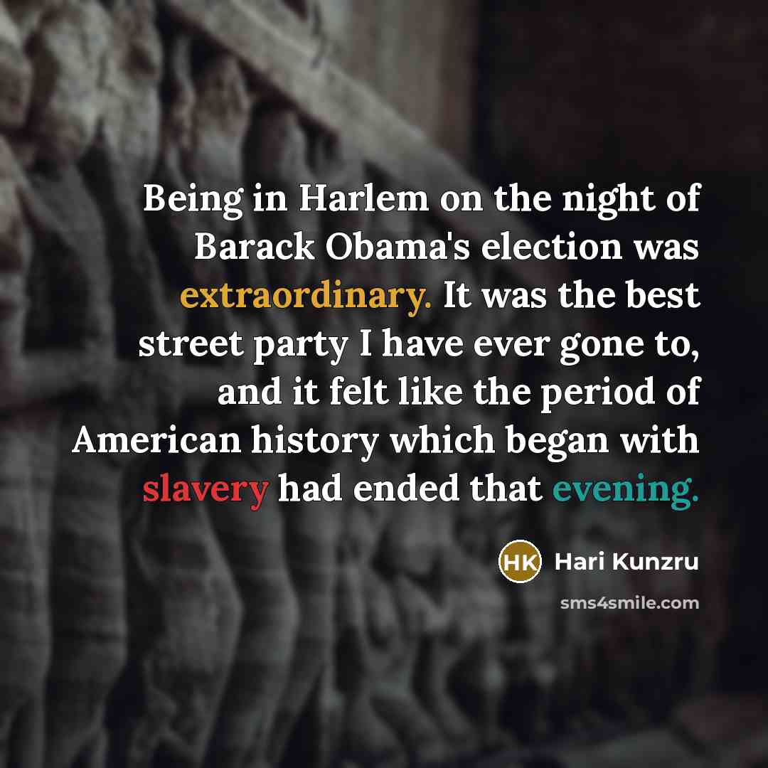 “Being in Harlem on the night of Barack Obama's election…” quote by Hari Kunzru