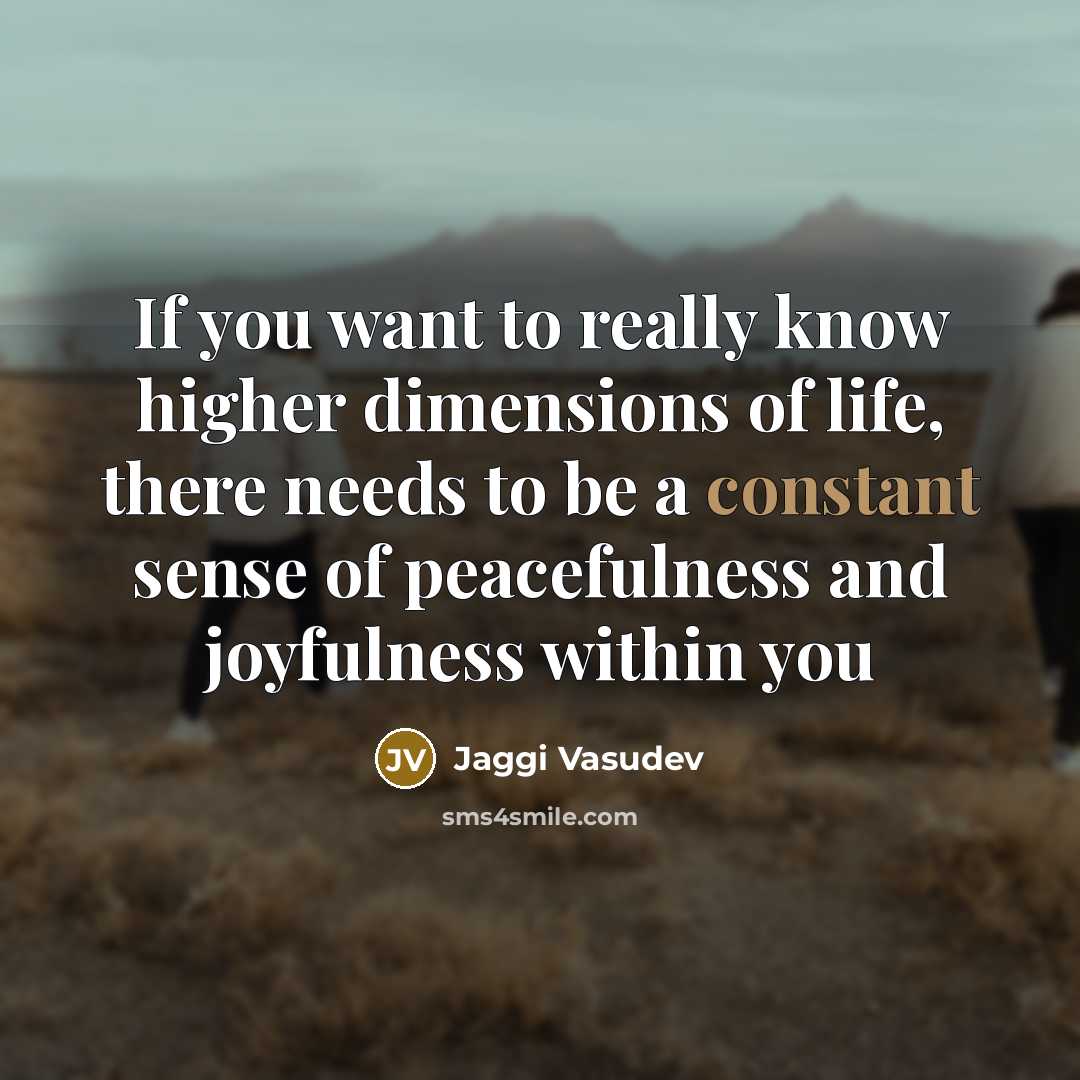 “If you want to really know higher dimensions of life,…” quote by Jaggi Vasudev