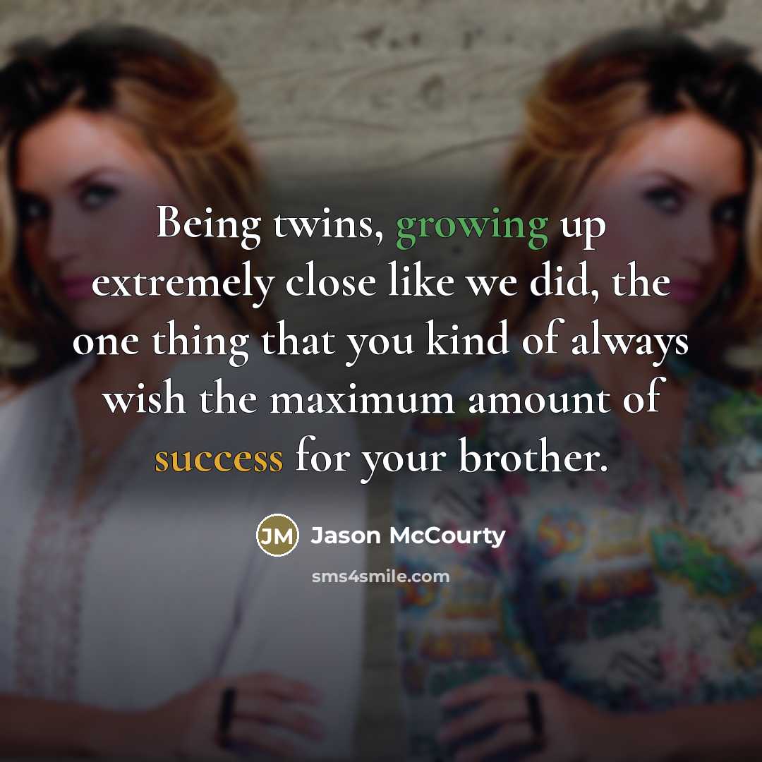 “Being twins, growing up extremely close like we did, the…” quote by Jason McCourty