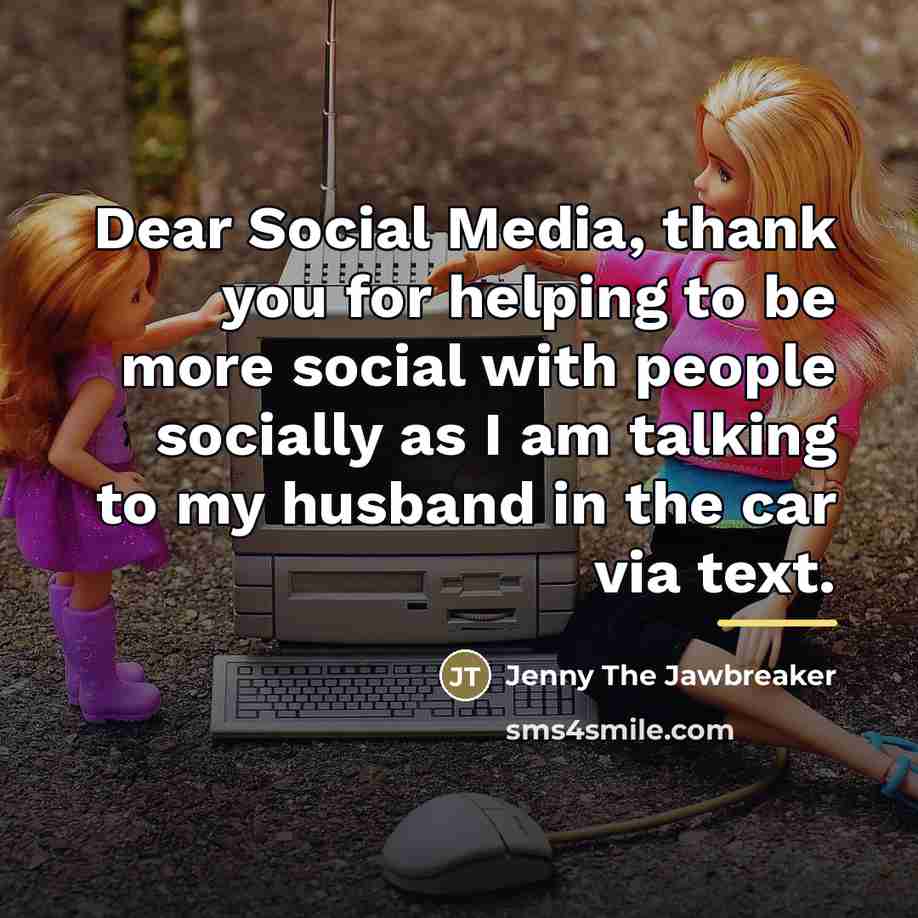 “Dear Social Media, thank you for helping to be more…” quote by Jenny The Jawbreaker