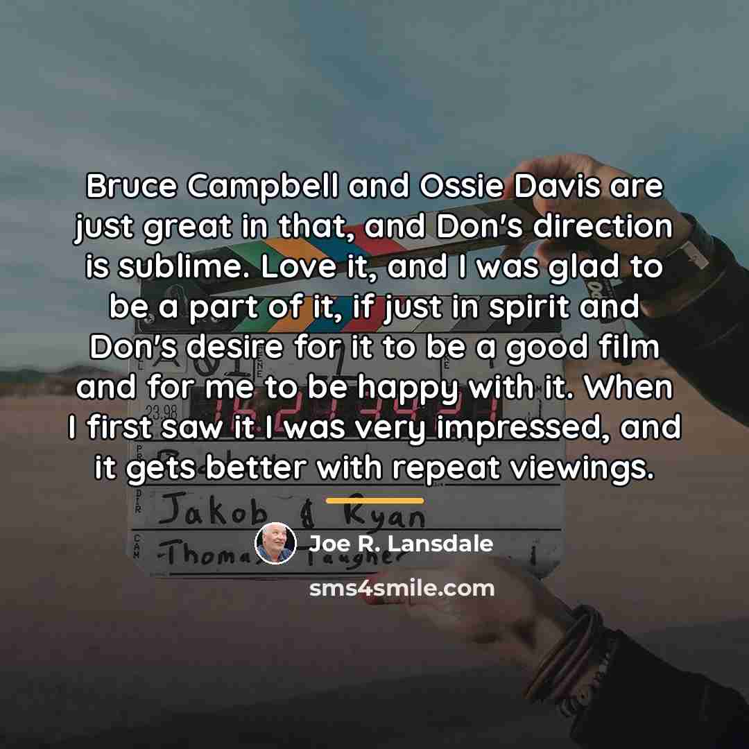 “Bruce Campbell and Ossie Davis are just great in that,…” quote by Joe R. Lansdale