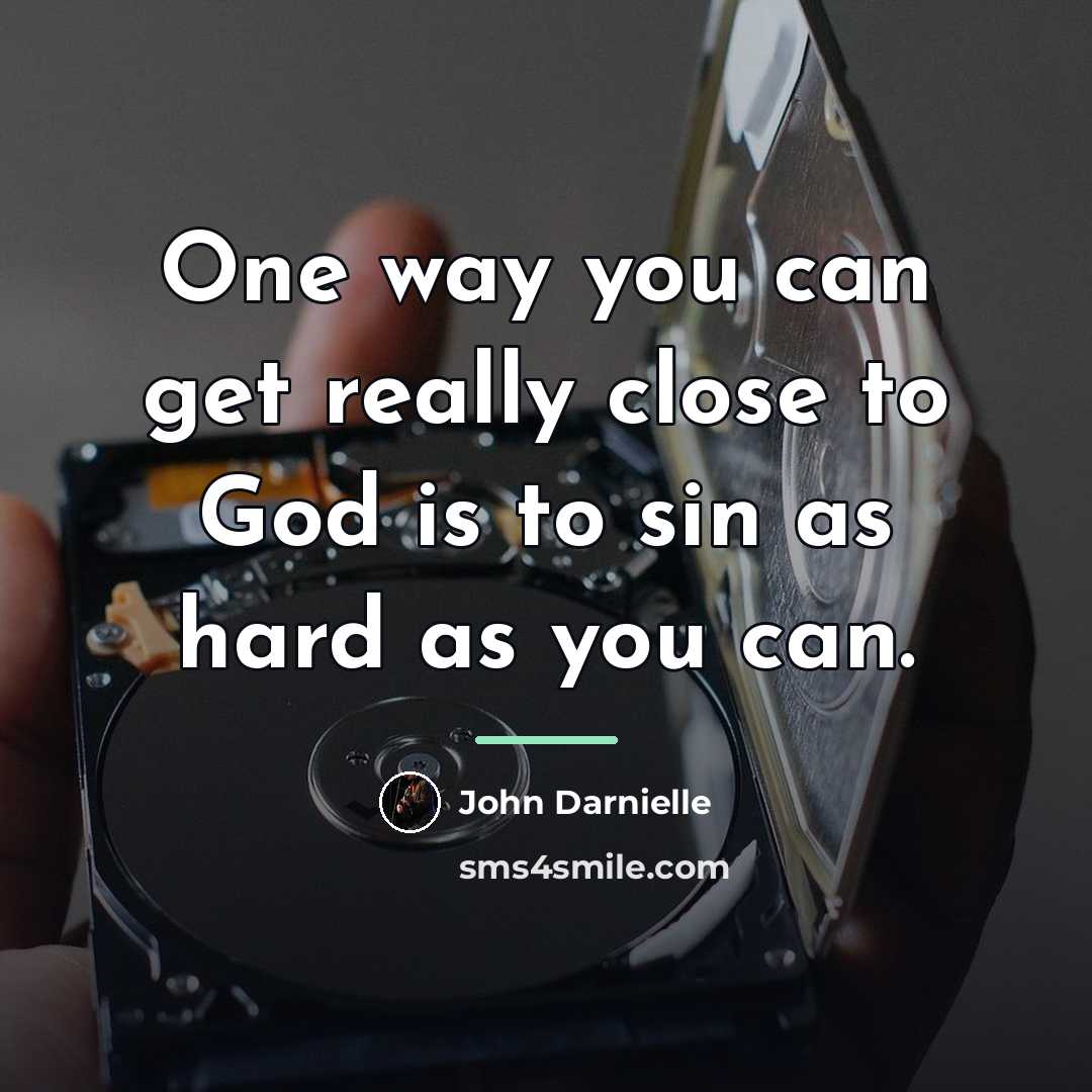 “One way you can get really close to God is…” quote by John Darnielle