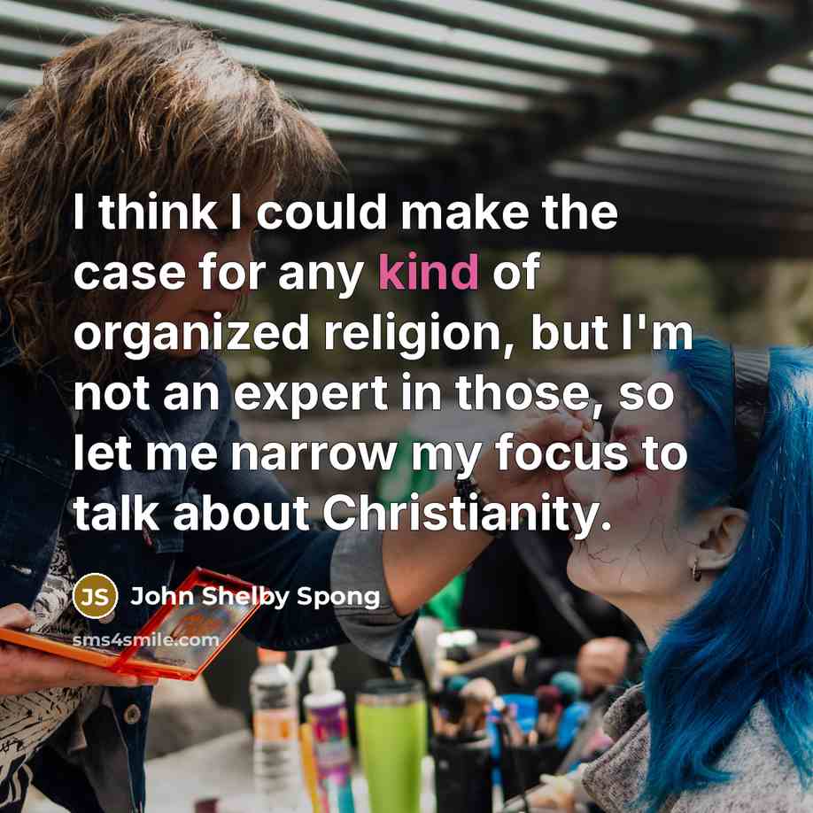 “I think I could make the case for any kind…” quote by John Shelby Spong