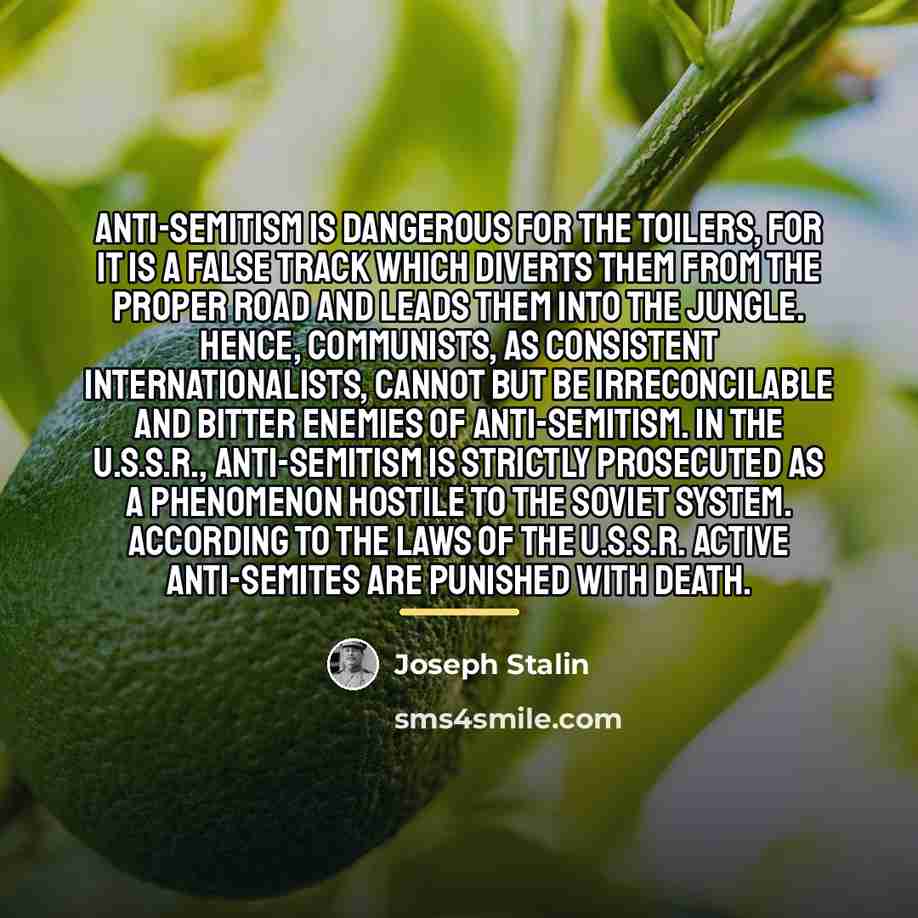 “Anti-Semitism is dangerous for the toilers, for it is a…” quote by Joseph Stalin