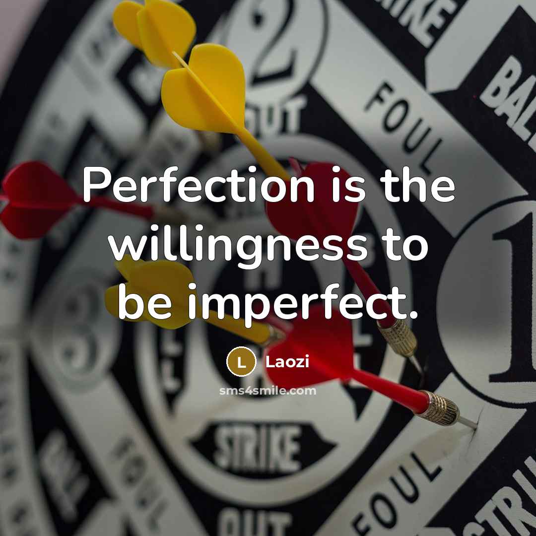 “Perfection is the willingness to be imperfect.…” quote by Laozi