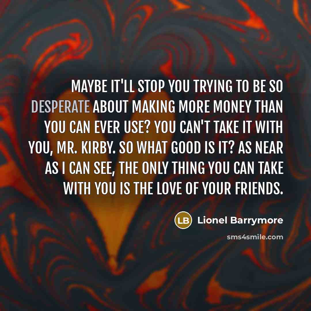 “Maybe it'll stop you trying to be so desperate about…” quote by Lionel Barrymore