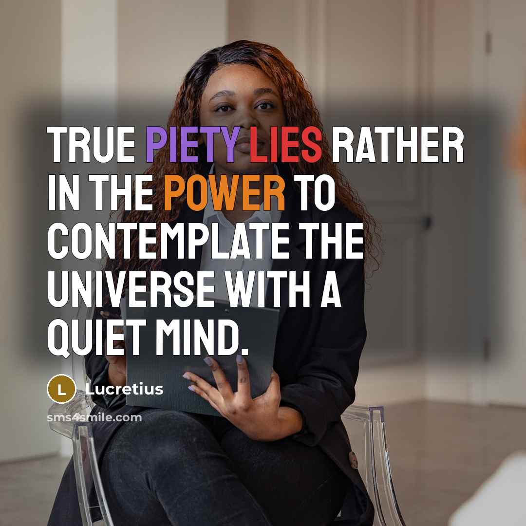“True piety lies rather in the power to contemplate the…” quote by Lucretius