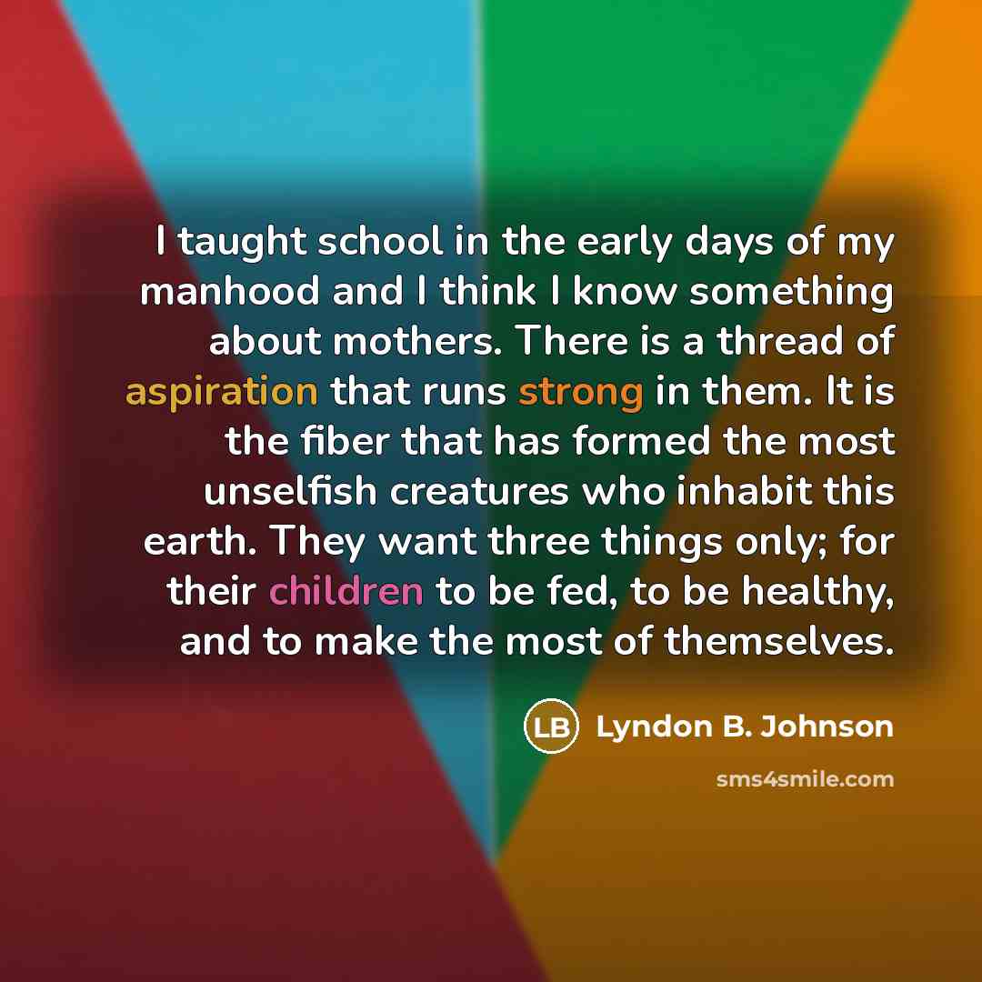“I taught school in the early days of my manhood…” quote by Lyndon B. Johnson