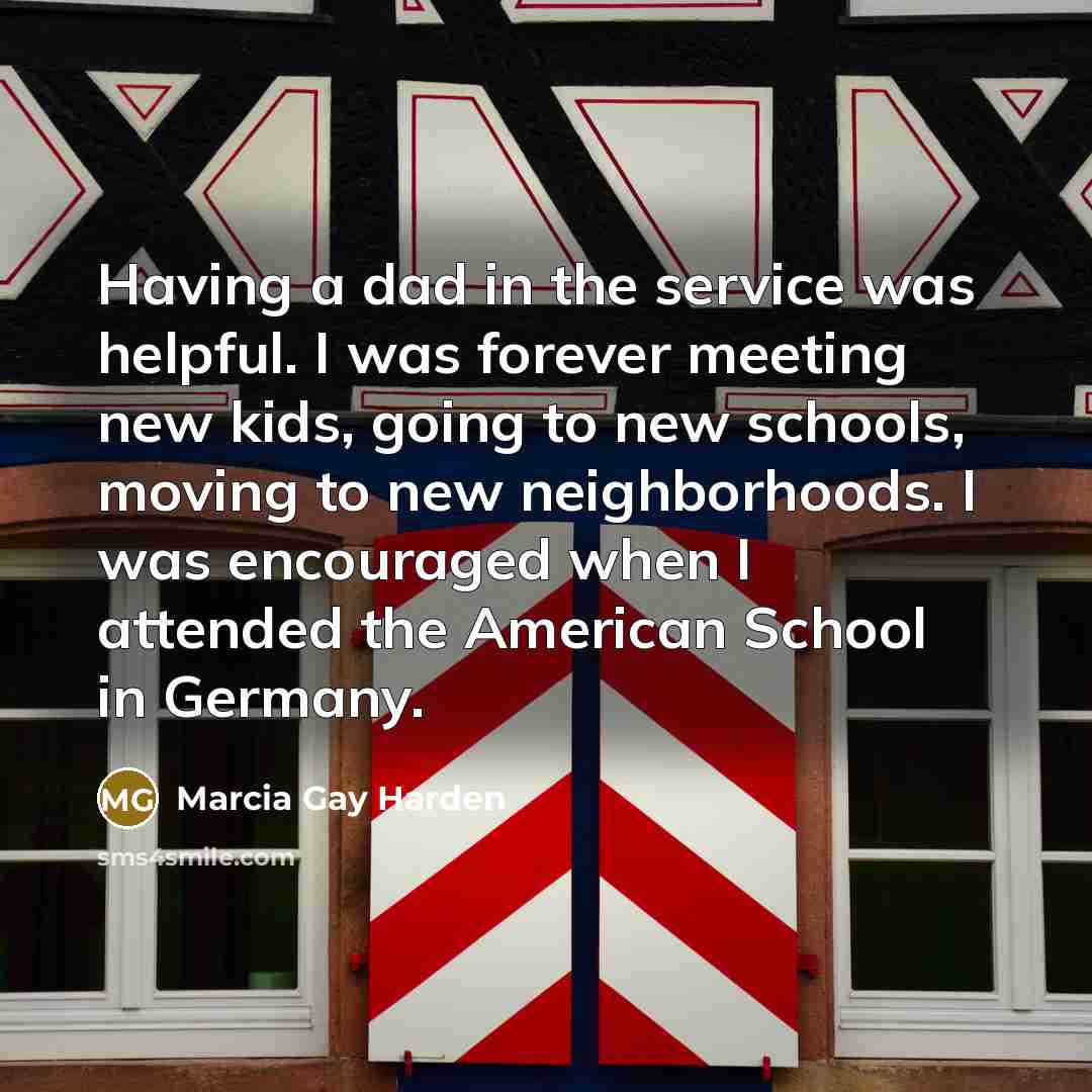 “Having a dad in the service was helpful. I was…” quote by Marcia Gay Harden