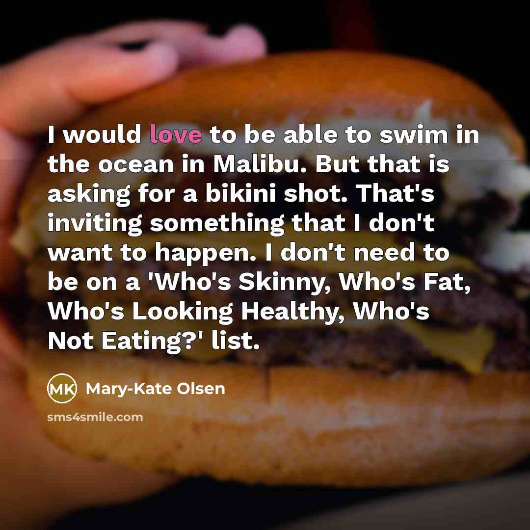 “I would love to be able to swim in the…” quote by Mary-Kate Olsen