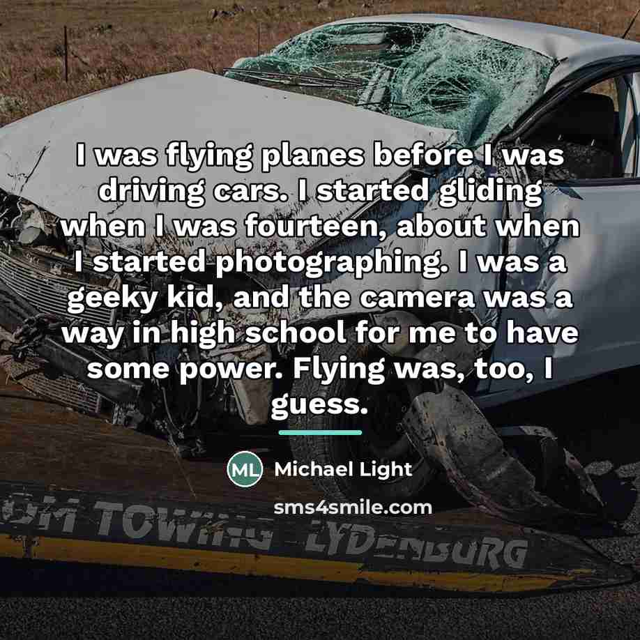 “I was flying planes before I was driving cars. I…” quote by Michael Light