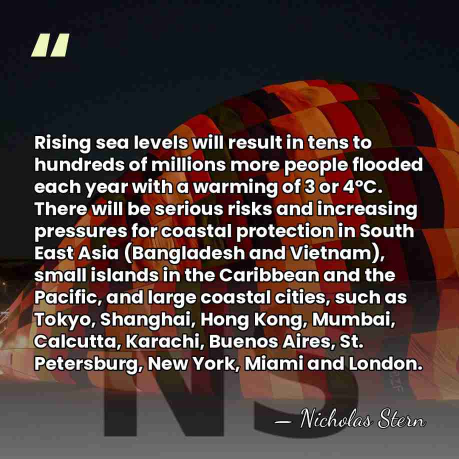 Rising sea levels will result in tens to hundreds of millions more&hellip; - Nicholas Stern
