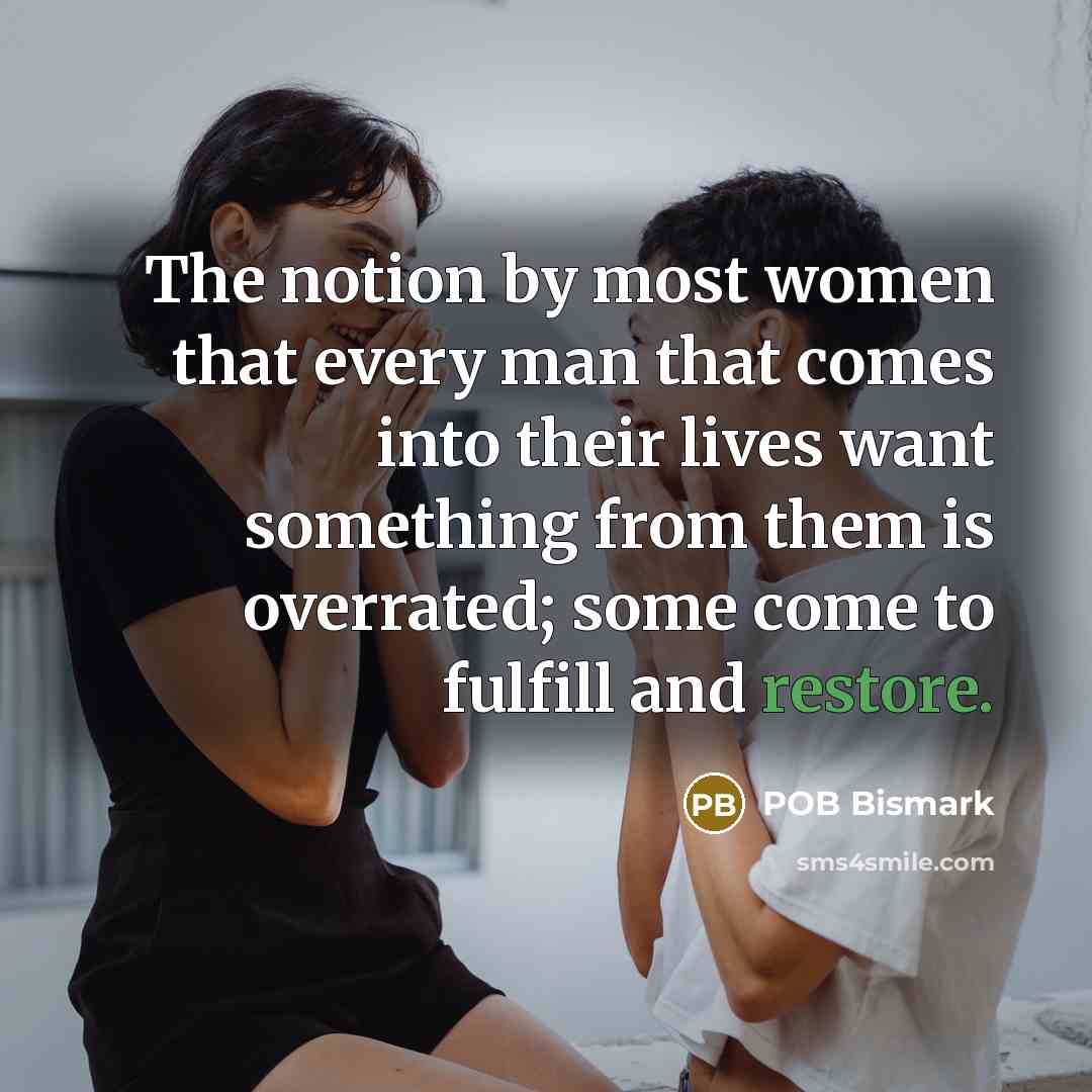 “The notion by most women that every man that comes…” quote by POB Bismark