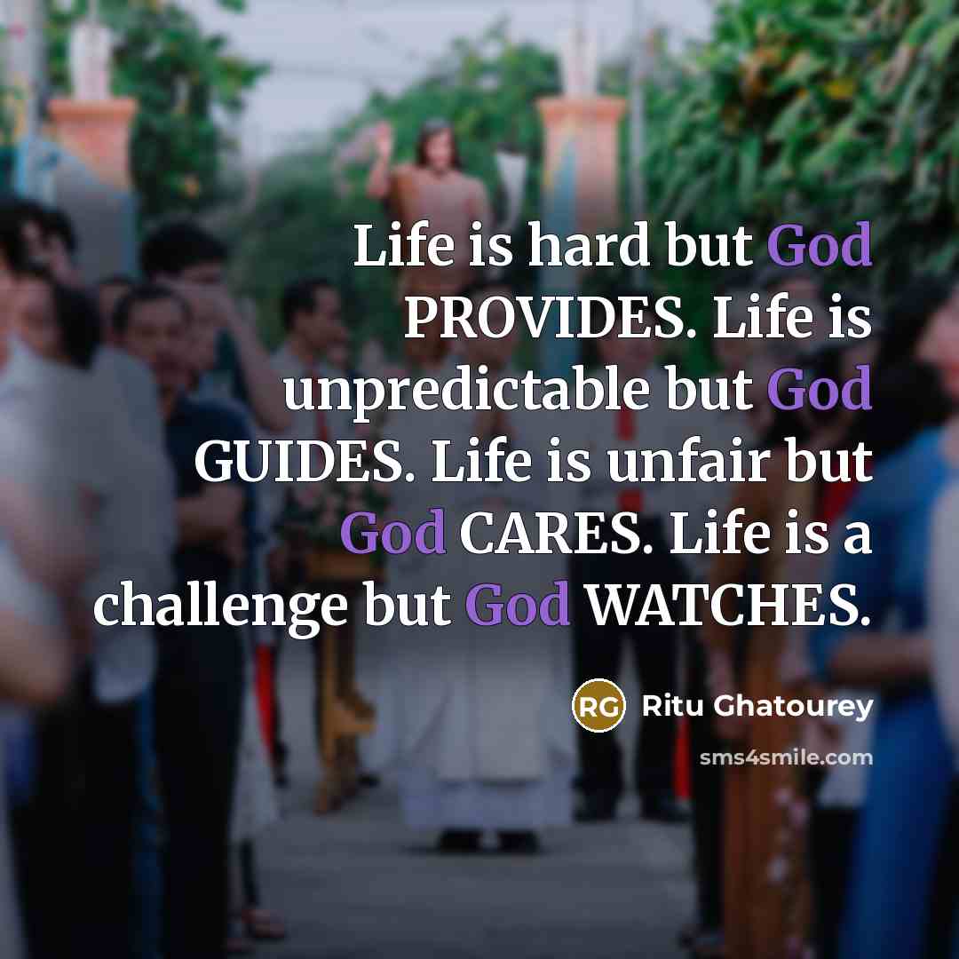 “Life is hard but God PROVIDES. Life is unpredictable but…” quote by Ritu Ghatourey