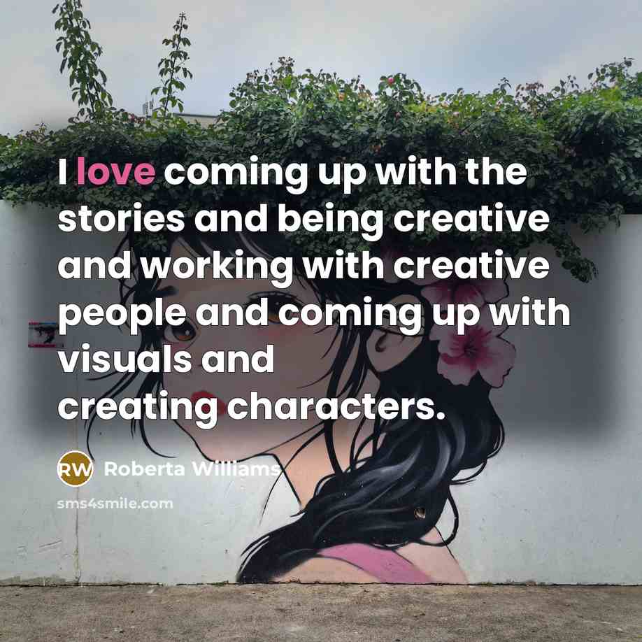 “I love coming up with the stories and being creative…” quote by Roberta Williams