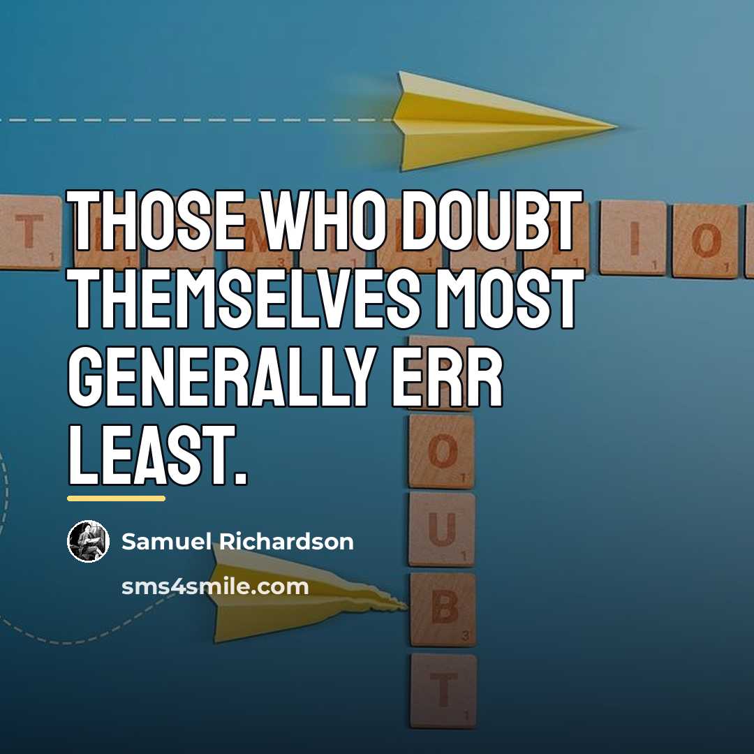 “Those who doubt themselves most generally err least.…” quote by Samuel Richardson
