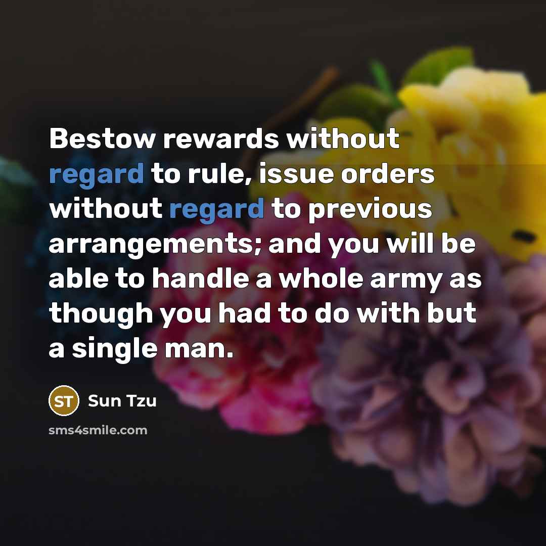 “Bestow rewards without regard to rule, issue orders without regard…” quote by Sun Tzu