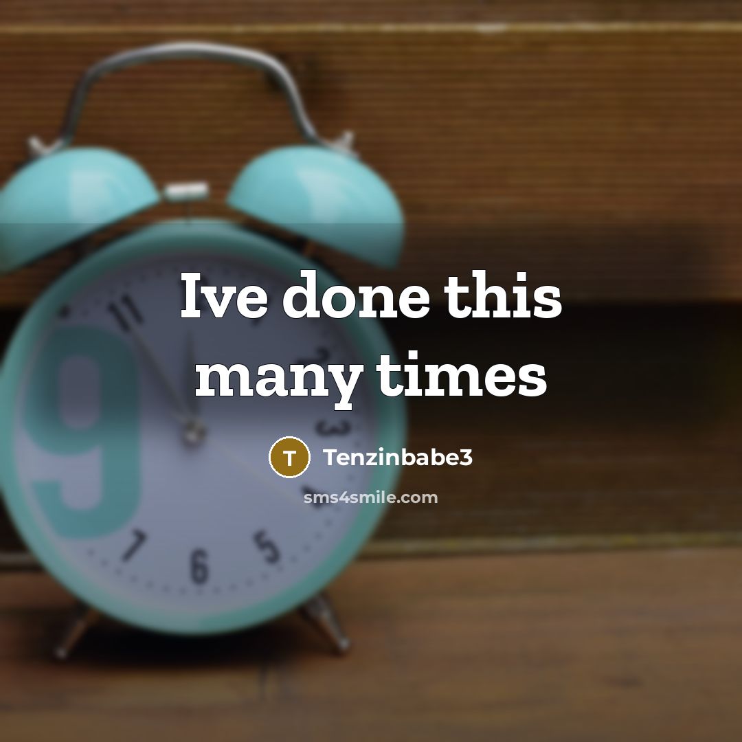 “Ive done this many times…” quote by Tenzinbabe3