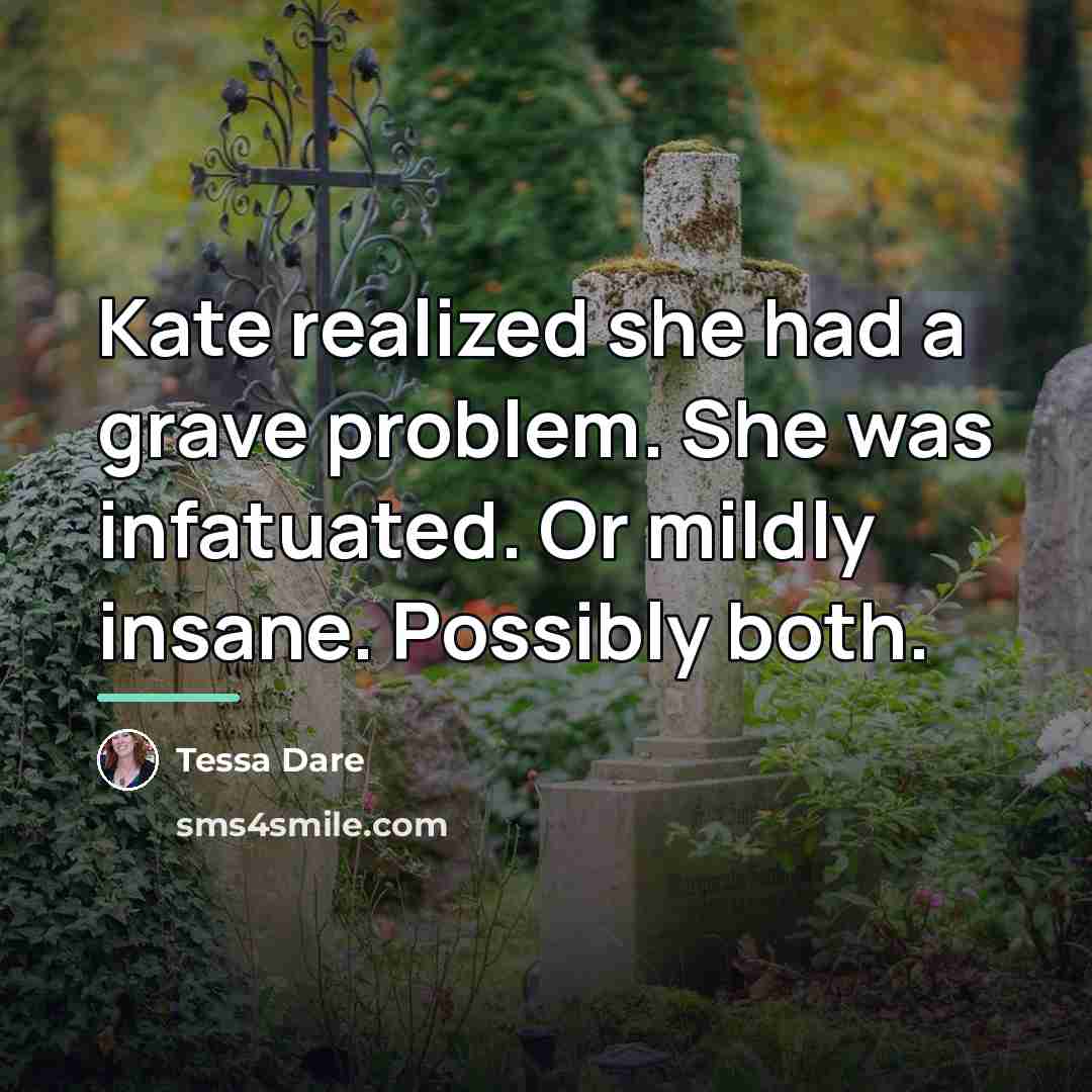 “Kate realized she had a grave problem. She was infatuated.…” quote by Tessa Dare