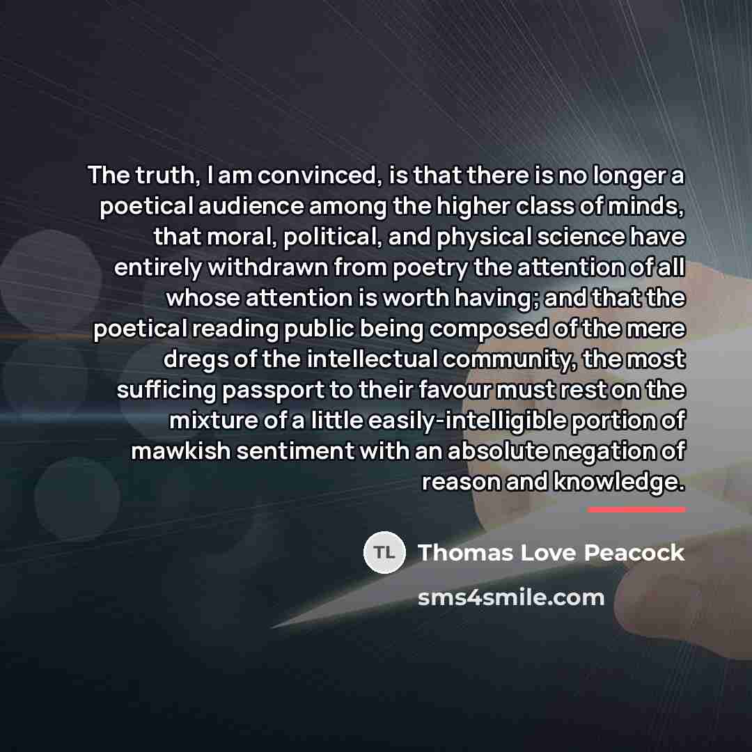 “The truth, I am convinced, is that there is no…” quote by Thomas Love Peacock