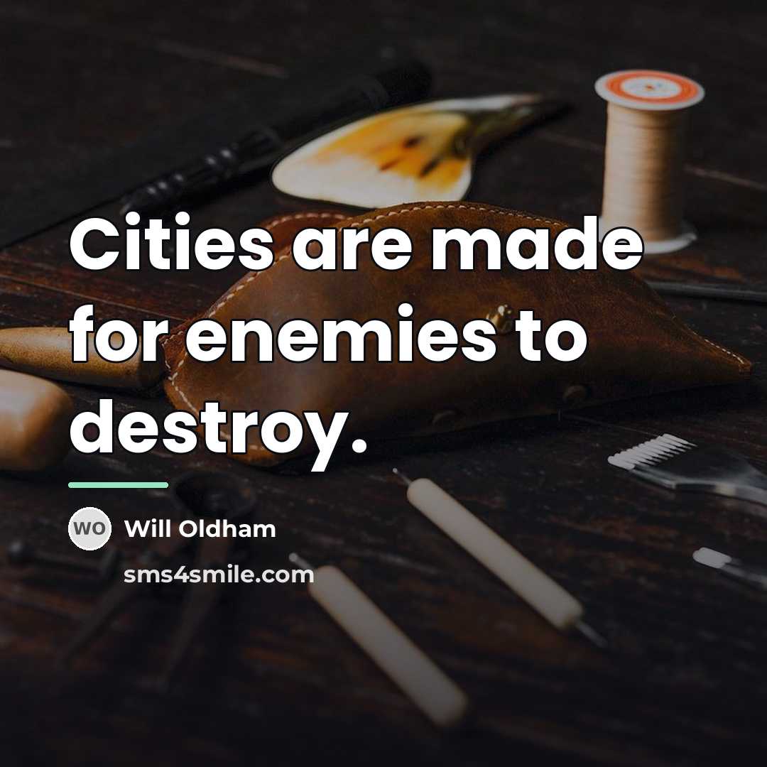 “Cities are made for enemies to destroy.…” quote by Will Oldham