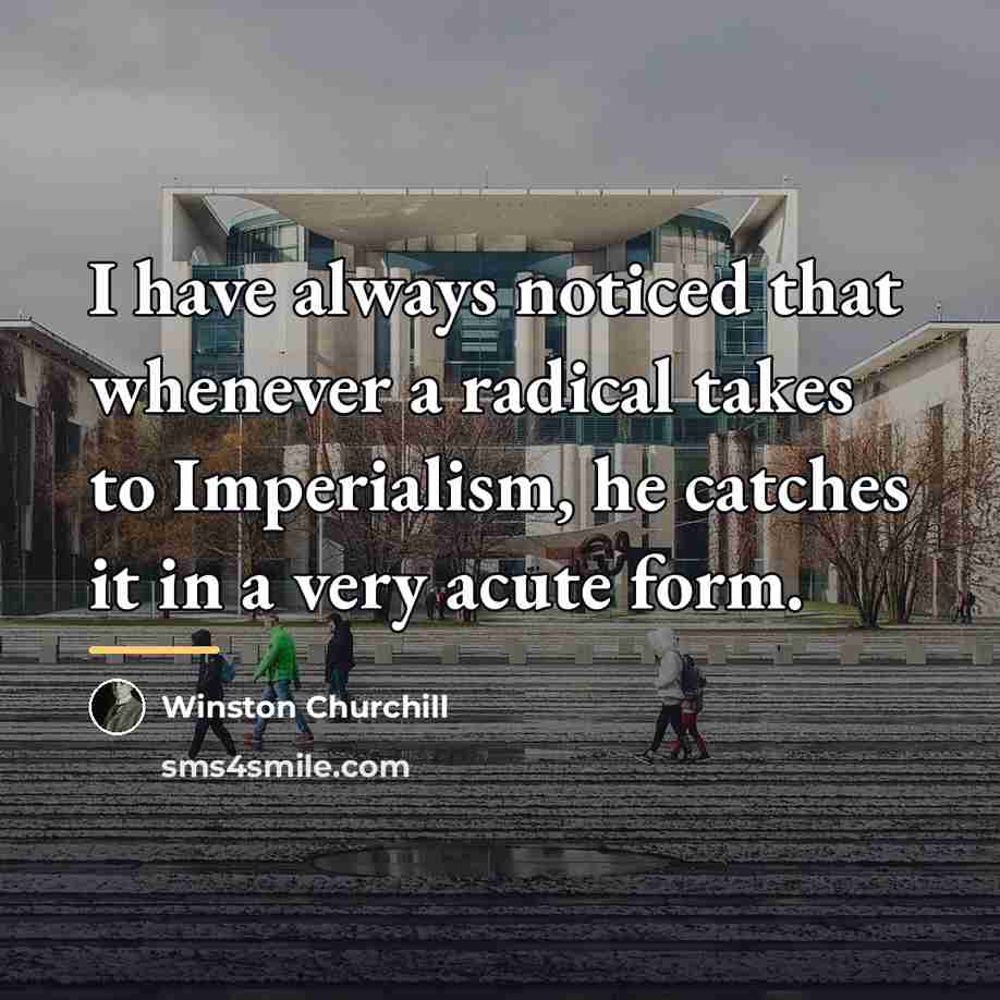 “I have always noticed that whenever a radical takes to…” quote by Winston Churchill