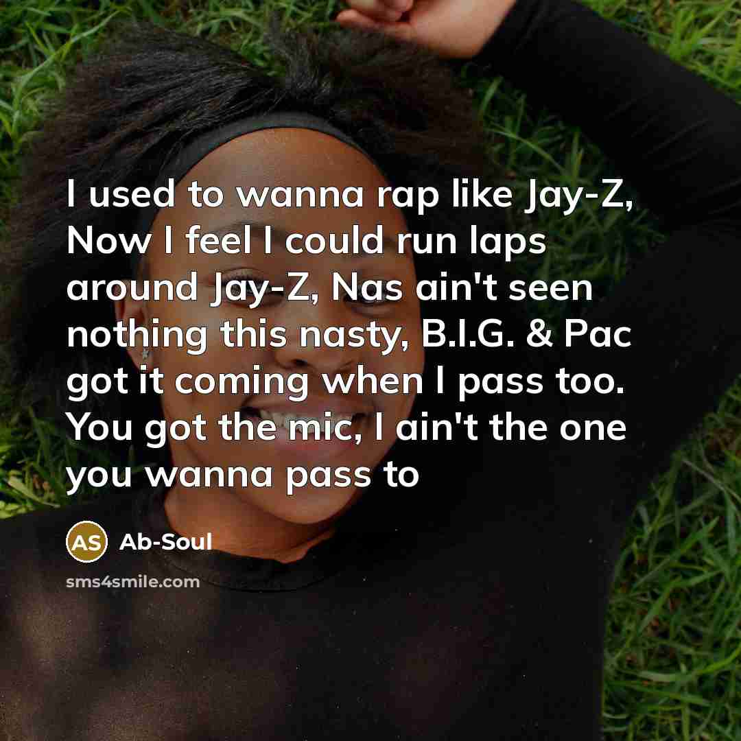 “I used to wanna rap like Jay-Z, Now I feel…” quote by Ab-Soul
