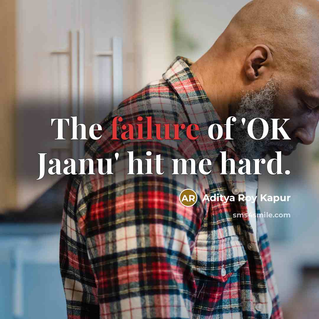 “The failure of 'OK Jaanu' hit me hard.…” quote by Aditya Roy Kapur