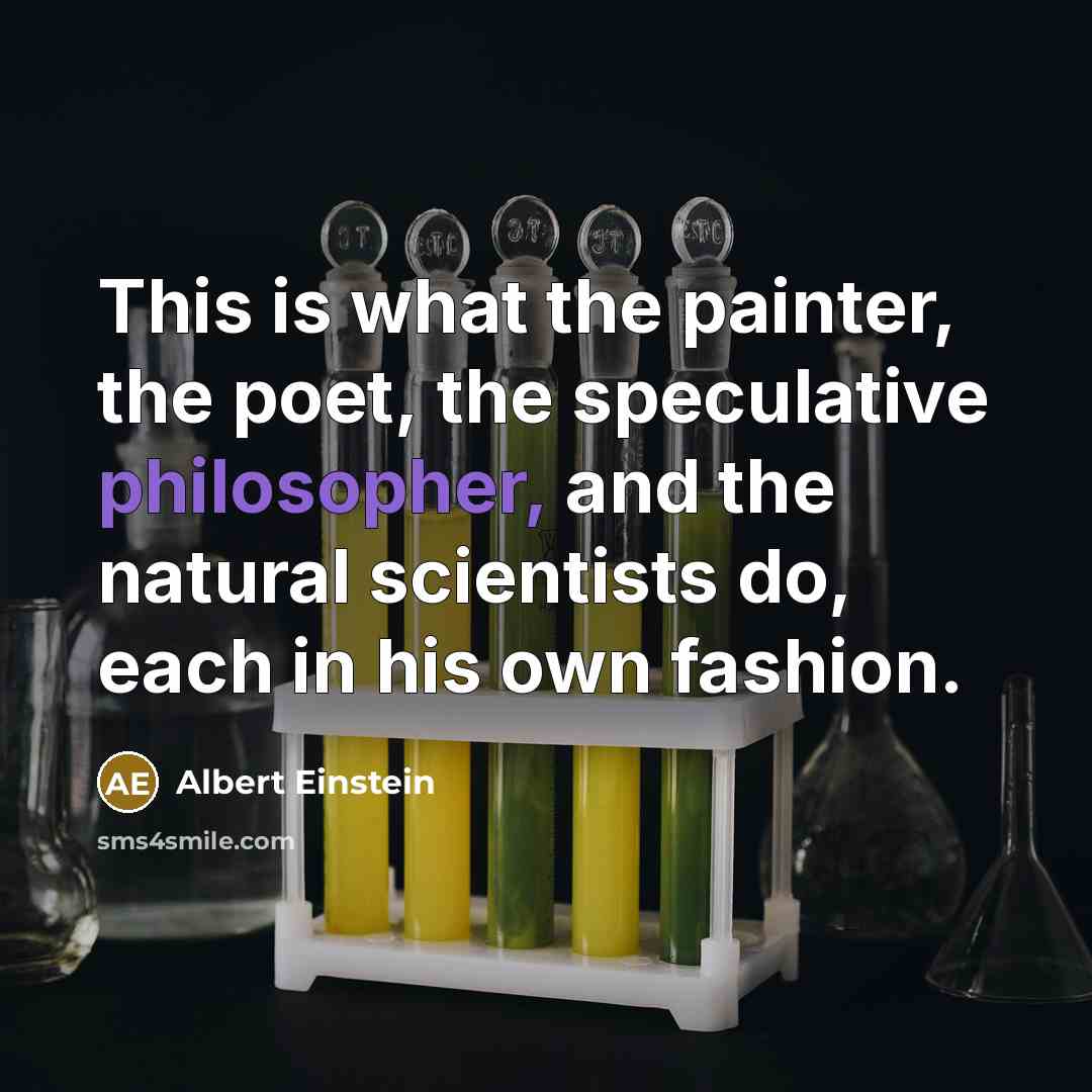 “This is what the painter, the poet, the speculative philosopher,…” quote by Albert Einstein
