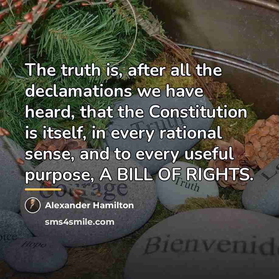 “The truth is, after all the declamations we have heard,…” quote by Alexander Hamilton