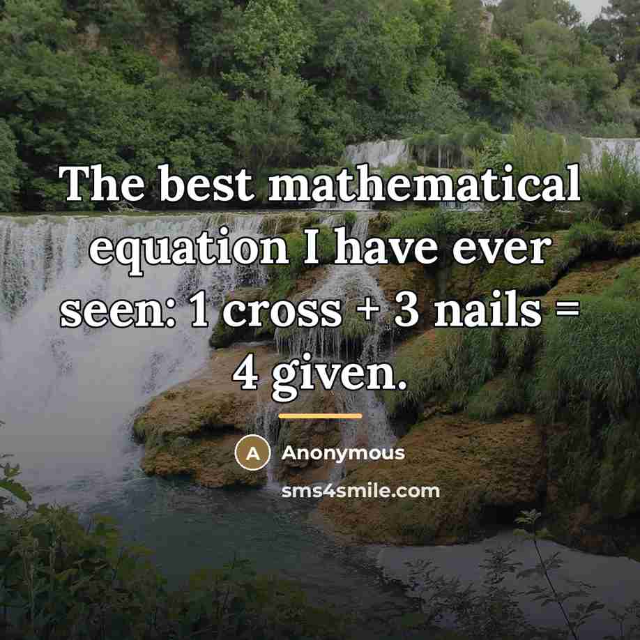 “The best mathematical equation I have ever seen: 1 cross…” quote by Anonymous