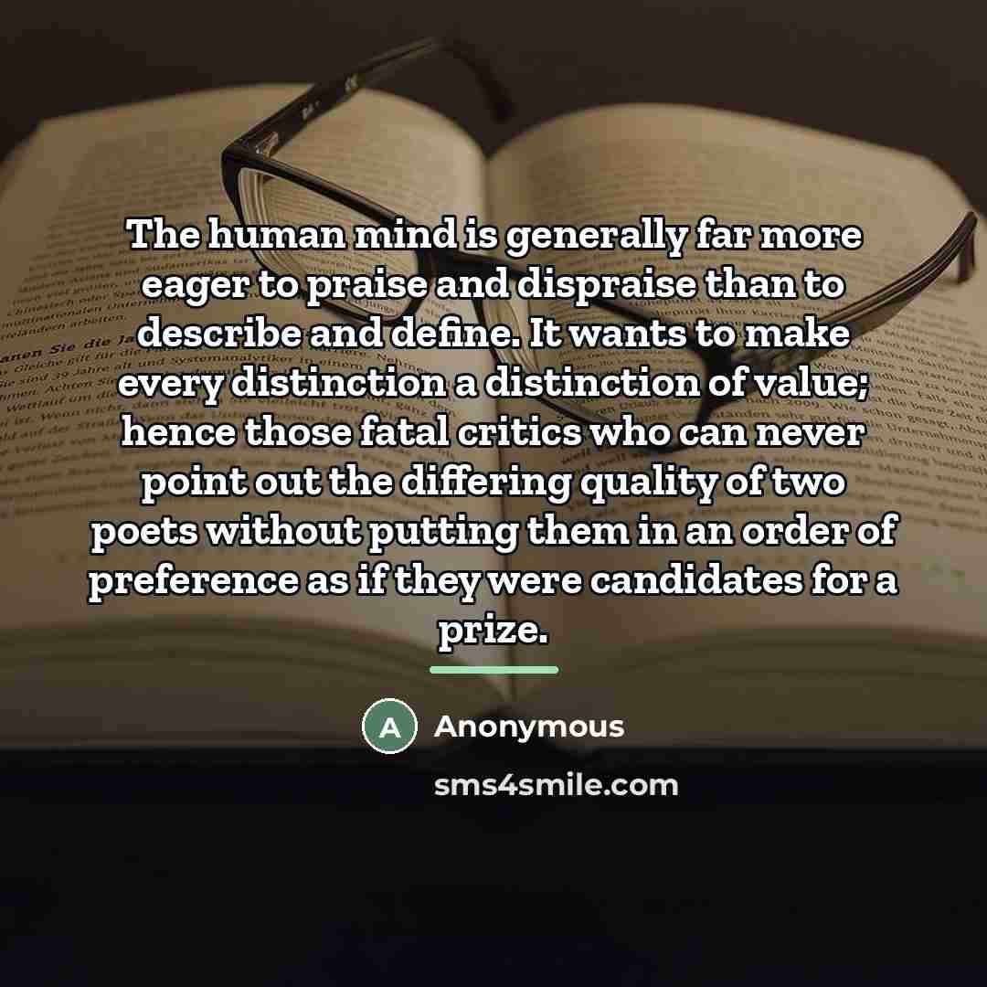 “The human mind is generally far more eager to praise…” quote by Anonymous