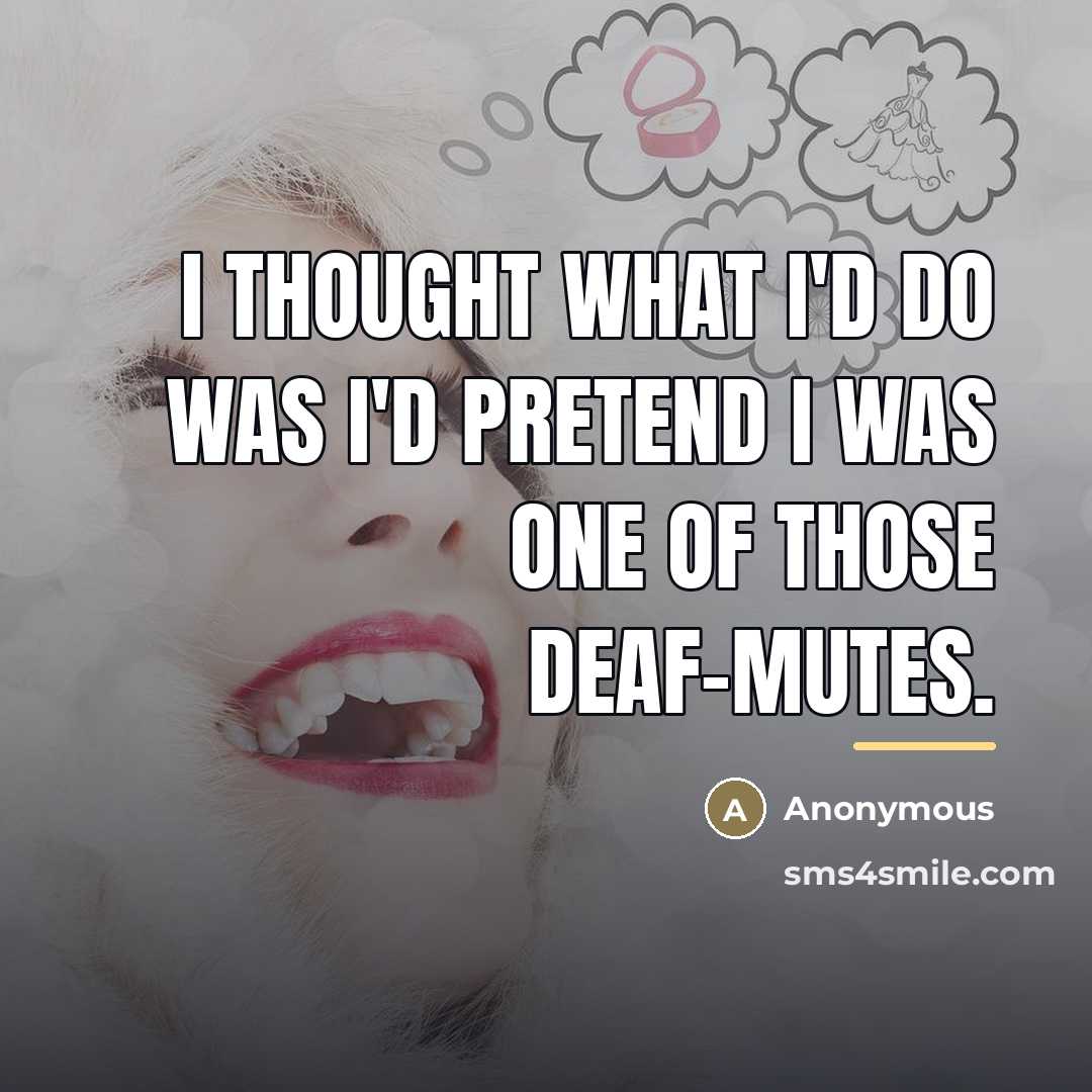 “I thought what I'd do was I'd pretend I was…” quote by Anonymous