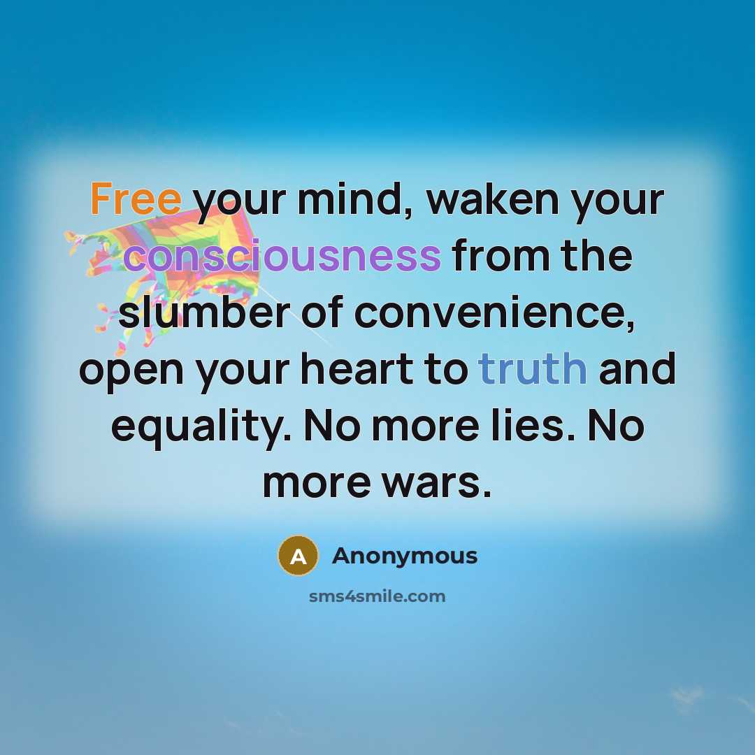“Free your mind, waken your consciousness from the slumber of…” quote by Anonymous