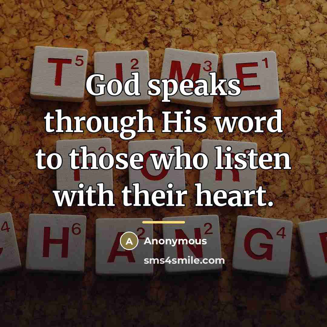 “God speaks through His word to those who listen with…” quote by Anonymous