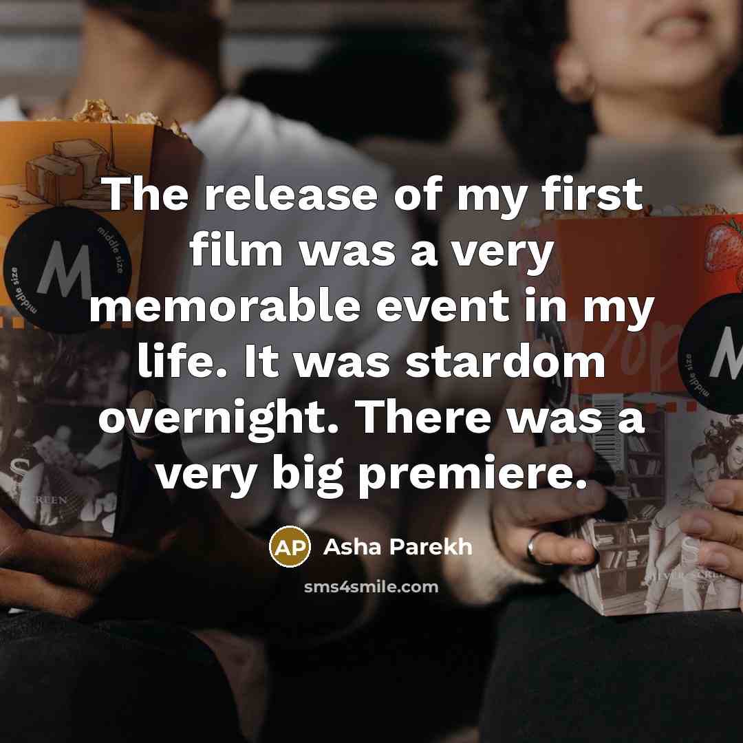 “The release of my first film was a very memorable…” quote by Asha Parekh