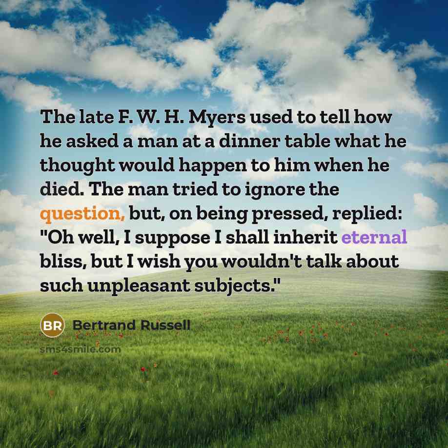 “The late F. W. H. Myers used to tell how…” quote by Bertrand Russell