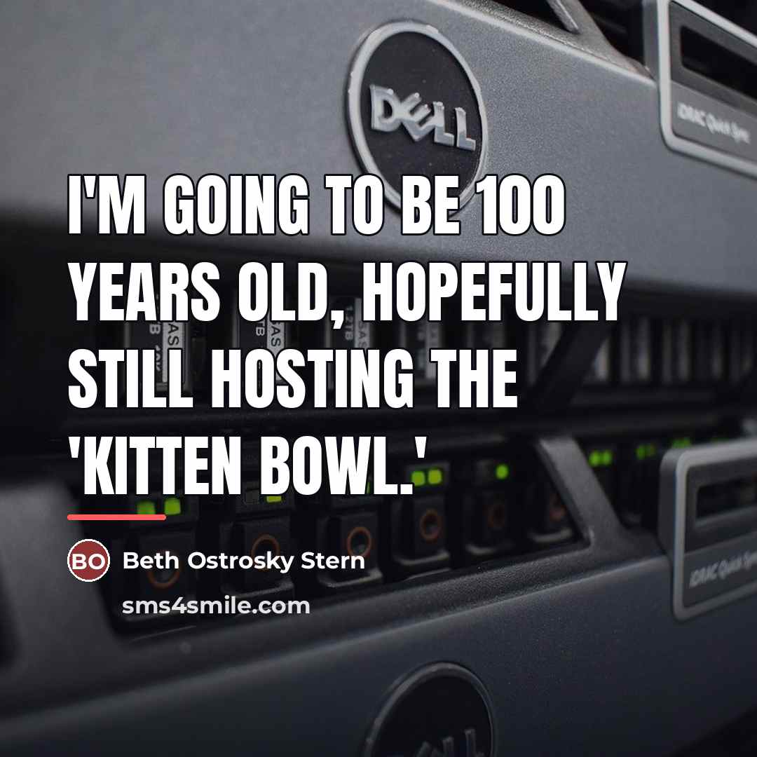 “I'm going to be 100 years old, hopefully still hosting…” quote by Beth Ostrosky Stern