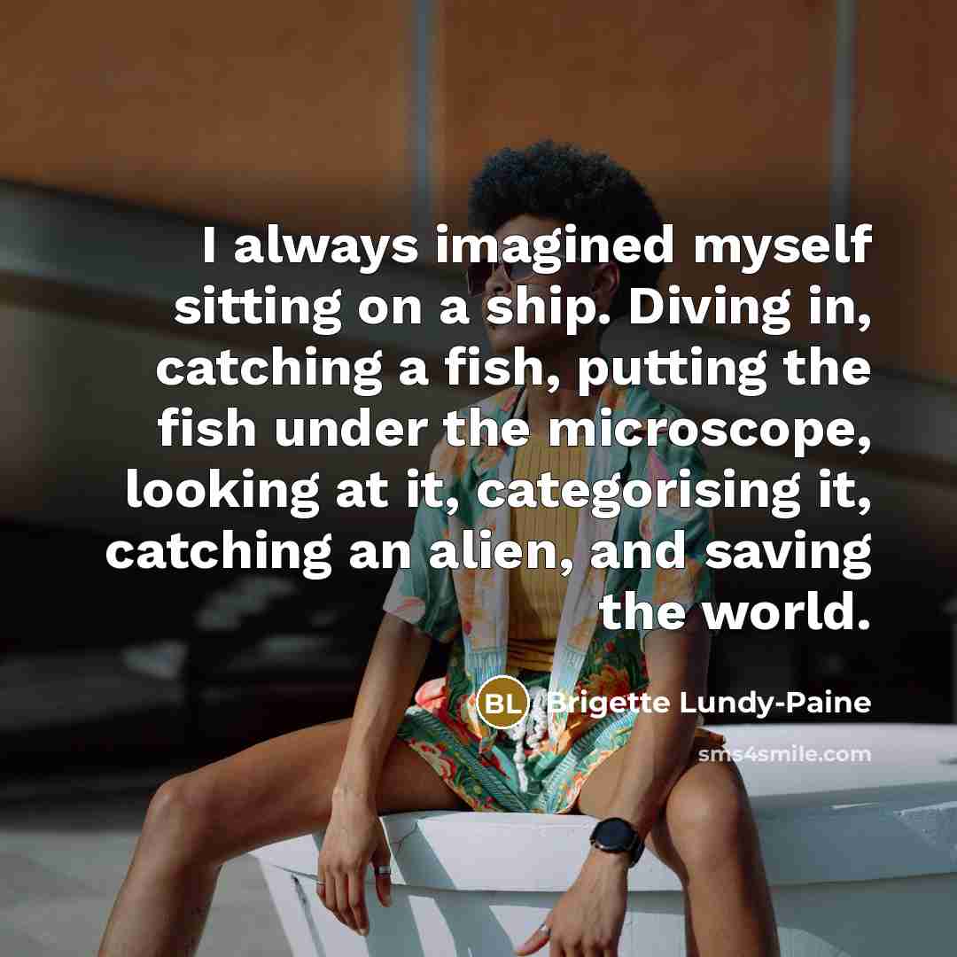“I always imagined myself sitting on a ship. Diving in,…” quote by Brigette Lundy-Paine